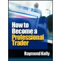 Raymond Kelly – How to Become a Professional Trader (Enjoy Free BONUS 100 pips before breakfast bonus fx cash formula)